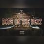 Dope On the beat (Explicit)