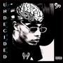 Undecided (feat. Freshy stack pesos) [Explicit]