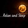 Relax and Sleep: Music for Healing Mind Body and Spirit