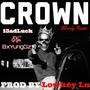 Crown (Bloody Ruinz) (feat. 13aDLucK, Kin & Lowkey Lu) [Explicit]