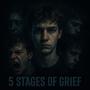 5 Stages Of Grief (Explicit)