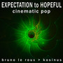 Expectation To Hopeful - Cinematic Pop