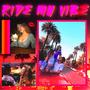 Ride My Vibe (feat. Lil Anne, Tre Wright & Trxphy Rxxm) [Explicit]