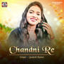 Chandni Re