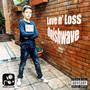 Love n` Loss (Explicit)