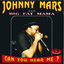 Johnny Mars and Big Fat Mama