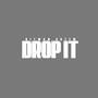 Drop It (Explicit)