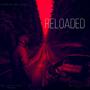 Reloaded (feat. Weightlifter Gee) [Explicit]