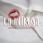 La Intrusa (feat. La Tropa Dizkovery)