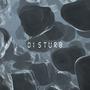 Disturb