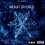 Heart So Cold (feat. Mixxo) [Explicit]