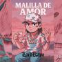 Malilla de Amor (Explicit)