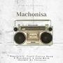 Machonisa (feat. Starbonic, Castro Deep, Psychonic Vocalist, Sela Rosh & Kaygee De Vocalist)