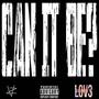 CAN IT BE? (feat. LOV3MPTY*) [Explicit]