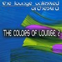 The Colors of Lounge, 2 (A Fantastic Travel in the Land of Lounge)