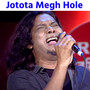 Jotota Megh Hole