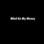 Mind On My Money (Explicit)