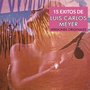 15 Éxitos de Luis Carlos Meyer (Versiones Originales)