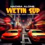 WETIN SUP (feat. TOMZY, SAMZY SCOPY & GENERALFLOWS)