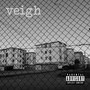 Veigh (Explicit)