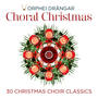 Choral Christmas - 30 Christmas Choir Classics