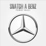 Snatch A Benz (Explicit)