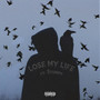 LOSE MY LIFE (Explicit)