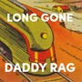 Long Gone Daddy Rag