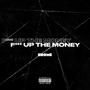 **** up the money (Explicit)