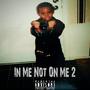 In Me Not On Me 2 (Explicit)