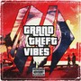 GRAND THEFT VIBES (Explicit)