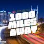 1000 Miles Away (Explicit)