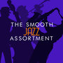 The Smooth Jazz Assortment