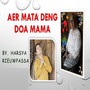 Aer Mata Deng Doa Mama