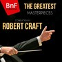 The Greatest Masterpieces Conducted by Robert Craft