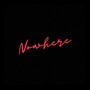 Nowhere (feat. Kiddo) [Explicit]