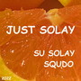 JUST SOLAY