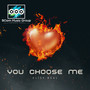 You Choose Me