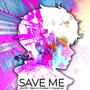 SAVE ME (feat. ChewieCatt) [Explicit]