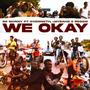 WE OKAY (feat. O'kenneth, Jay Bahd & Reggie)