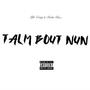 Talm Bout Nun (feat. Rnba Glocc) [Explicit]