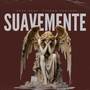 suavemente (Explicit)