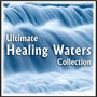 Ultimate Healing Waters: Soothing Nature Sounds for Stress & Anxiety Relief, Spa Treatment, Massage Therapy