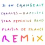 Si on changeait (Plaisir de France Remix)