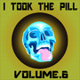 I Took The Pill, Vol. 6