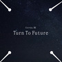 Turn To Future