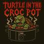 Turtle in the Croc Pot