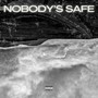 NOBODY'S SAFE (Explicit)