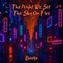 The Night We Set The Sky On Fire
