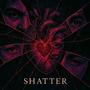 SHATTER (Explicit)